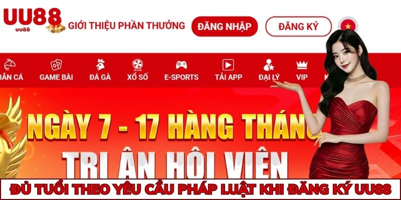 Đủ tuổi theo yêu cầu pháp luật khi đăng ký uu88