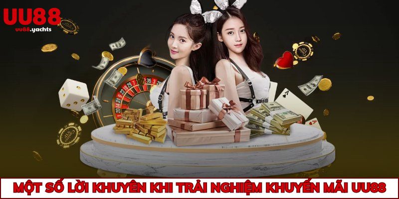 Một số lời khuyên khi trải nghiệm khuyến mãi uu88