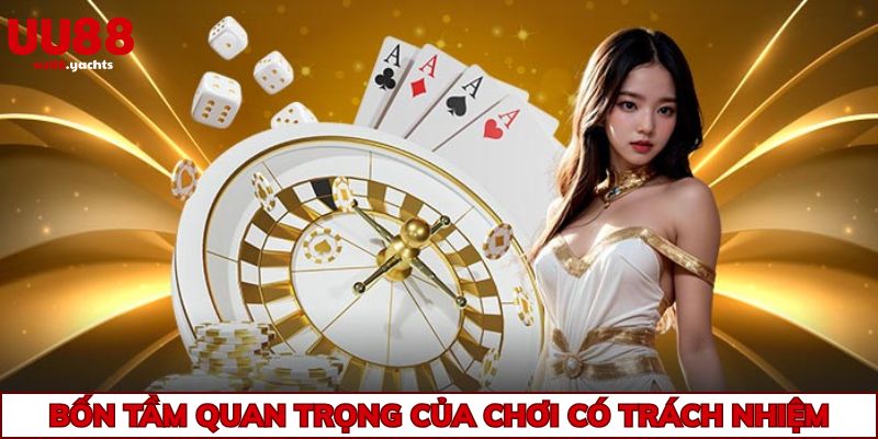 Bốn tầm quan trọng của chơi có trách nhiệm