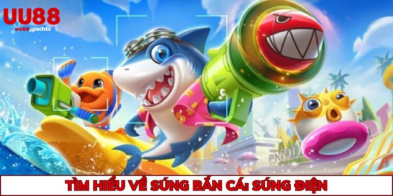 Tìm hiểu về súng bắn cá: Súng điện