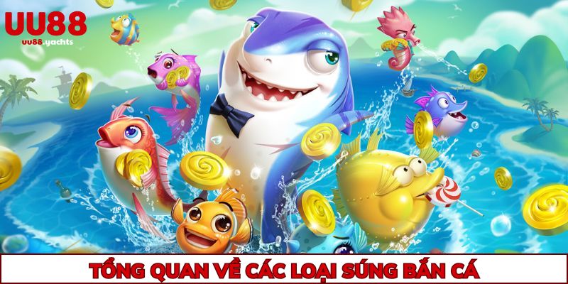 Tổng quan về các loại súng bắn cá tại uu88
