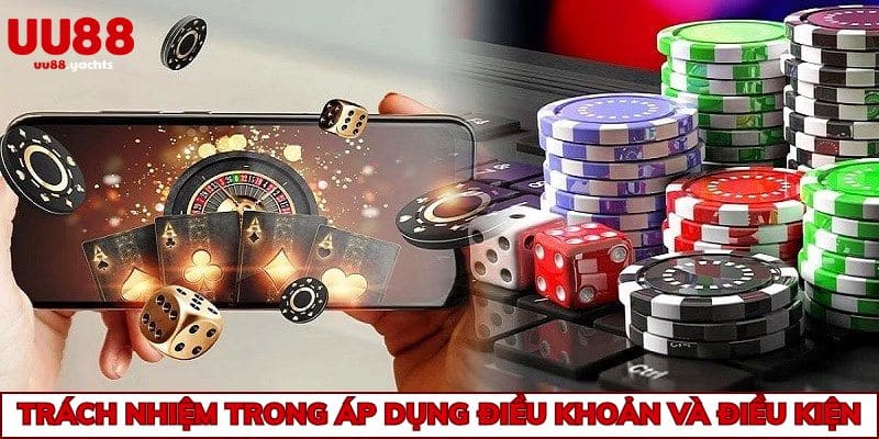 Trách nhiệm trong việc áp dụng điều khoản và điều kiện