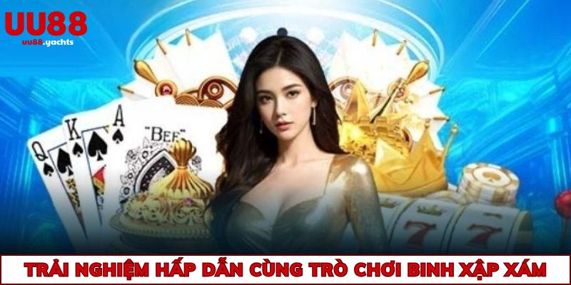 Trải nghiệm hấp dẫn cùng trò chơi Binh Xập Xám