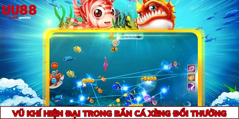 Vũ khí hiện đại trong bắn cá xèng đổi thưởng